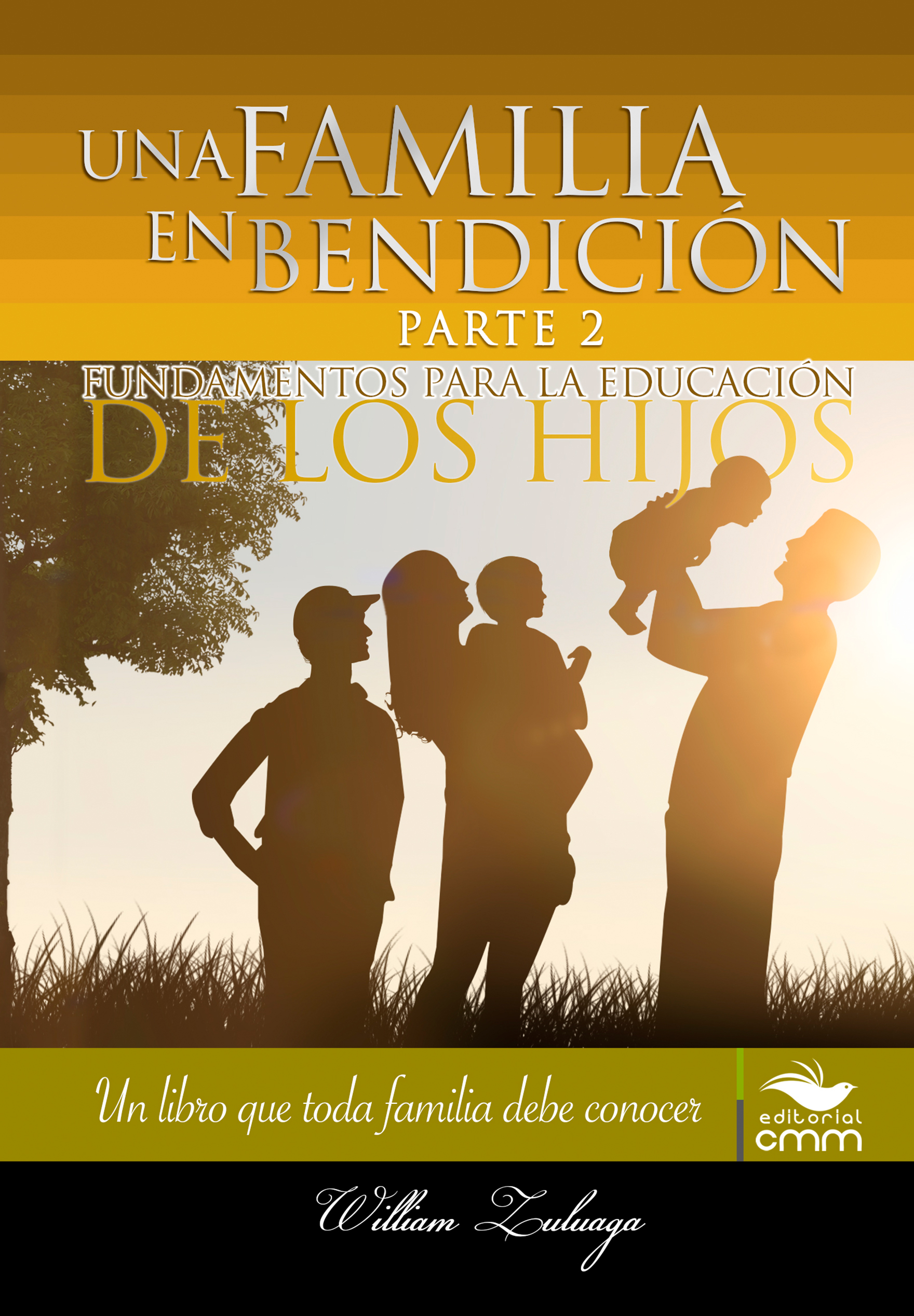 Libro Una Familia en Bendición PARTE 2 – Fundamentos para la educación de los hijos